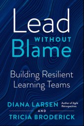 book Lead Without Blame: Building Resilient Learning Teams