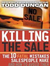 book Killing the Sale: The 10 Fatal Mistakes Salespeople Make and How to Avoid Them