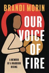 book Our Voice of Fire: A Memoir of a Warrior Rising