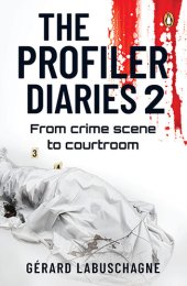 book The Profiler Diaries 2: From crime scene to courtroom