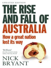 book The Rise and Fall of Australia: How a great nation lost its way