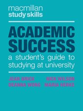 book Academic Success: A Student's Guide to Studying at University