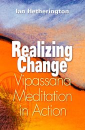 book Realizing Change: Vipassana Meditation in Action