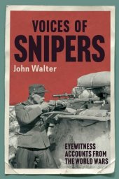 book Voices of Snipers: Eyewitness Accounts from the World Wars