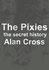 book The Pixies: the secret history