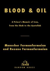 book Blood & Oil: A Prince's Memoir of Iran, from the Shah to the Ayatollah