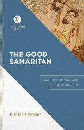 book The Good Samaritan: Luke 10 for the Life of the Church