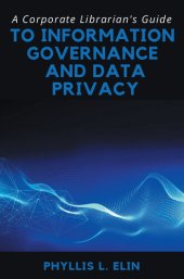 book A Corporate Librarian's Guide to Information Governance and Data Privacy