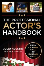 book The Professional Actor's Handbook: From Casting Call to Curtain Call