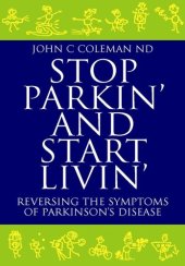 book Stop Parkin' And Start Livin': Reversing The Symptoms Of Parkinson's Disease