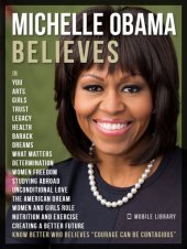 book Michelle Obama Believes--Michelle Obama Quotes and Believes: Know better who believes "Courage Can Be Contagious"