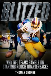 book Blitzed: Why NFL Teams Gamble on Starting Rookie Quarterbacks