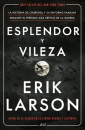 book Esplendor y vileza: La historia de Churchill y su entorno familiar durante el período más crítico de la guerra