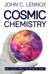 book Cosmic Chemistry: Do God and Science Mix?