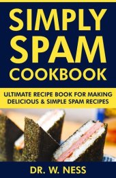 book Simply Spam Cookbook: Ultimate Recipe Book for Making Delicious & Simple Spam Recipes