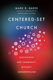 book Centered-Set Church: Discipleship and Community Without Judgmentalism