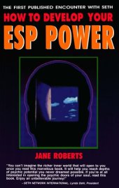 book How to Develop Your ESP Power: The First Published Encounter with SETH