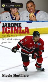 book Jarome Iginla: How the Nhl's First Black Captain Gives Back