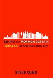 book Behind the Mormon Curtain: Selling Sex in America's Holy City