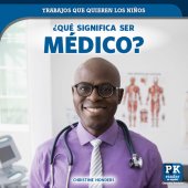 book ¿Qué significa ser médico? (What's It Really Like to Be a Doctor)