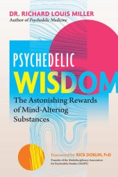 book Psychedelic Wisdom: The Astonishing Rewards of Mind-Altering Substances