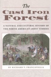 book The Cast Iron Forest: A Natural And Cultural History Of The North American Cross Timbers