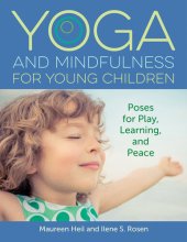 book Yoga and Mindfulness for Young Children: Poses for Play, Learning, and Peace