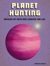 book Planet Hunting: Racking Up Data and Looking for Life