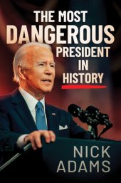 book The Most Dangerous President in History