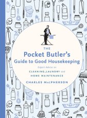 book The Pocket Butler's Guide to Good Housekeeping: Expert Advice on Cleaning, Laundry and Home Maintenance