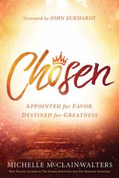 book Chosen: Appointed for Favor, Destined for Greatness