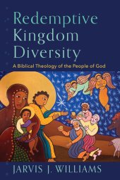 book Redemptive Kingdom Diversity: A Biblical Theology of the People of God