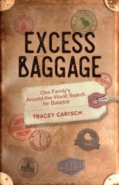 book Excess Baggage: One Family's Around-the-World Search for Balance