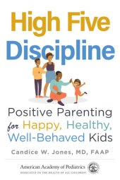 book High Five Discipline: Positive Parenting for Happy, Healthy, Well-Behaved Kids