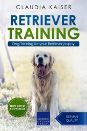 book Retriever Training: Dog Training for your Retriever puppy