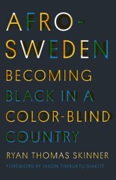 book Afro-Sweden: Becoming Black in a Color-Blind Country