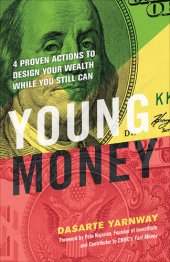 book Young Money: 4 Proven Actions to Design Your Wealth While You Still Can