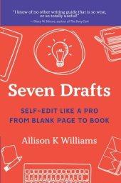 book Seven Drafts: Self-Edit Like a Pro from Blank Page to Book