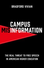 book Campus Misinformation: The Real Threat to Free Speech in American Higher Education