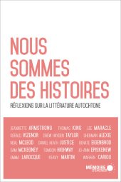 book Nous sommes des histoires: Réflexions sur la littérature autochtone