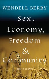 book Sex, Economy, Freedom, & Community: Eight Essays