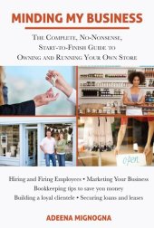 book Minding My Business: The Complete, No-Nonsense, Start-to-Finish Guide to Owning and Running Your Own Store