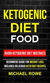 book Ketogenic Diet Food: Avoid Ketogenic Diet Mistakes: Beginners Guide For Weight Loss: Includes Delicious Ketogenic Diet Recipes