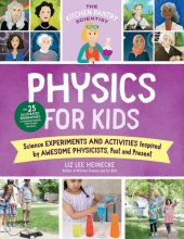 book The Kitchen Pantry Scientist: Physics for Kids: Science Experiments and Activities Inspired by Awesome Physicists, Past and Present