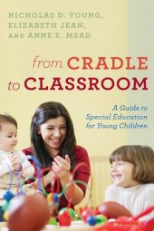 book From Cradle to Classroom: A Guide to Special Education for Young Children