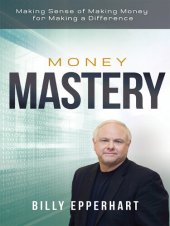 book Money Mastery: Making Sense of Making Money for Making a Difference