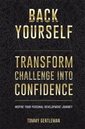 book Back Yourself: Transform Challenge into Confidence