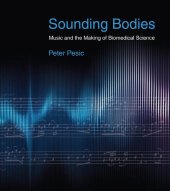 book Sounding Bodies: Music and the Making of Biomedical Science