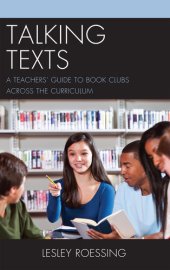 book Talking Texts: A Teachers' Guide to Book Clubs across the Curriculum