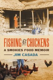 book Fishing for Chickens: A Smokies Food Memoir